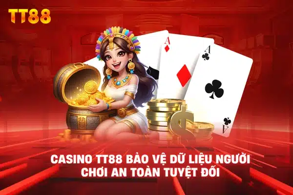 Casino TT88 bảo vệ dữ liệu người chơi an toàn tuyệt đối