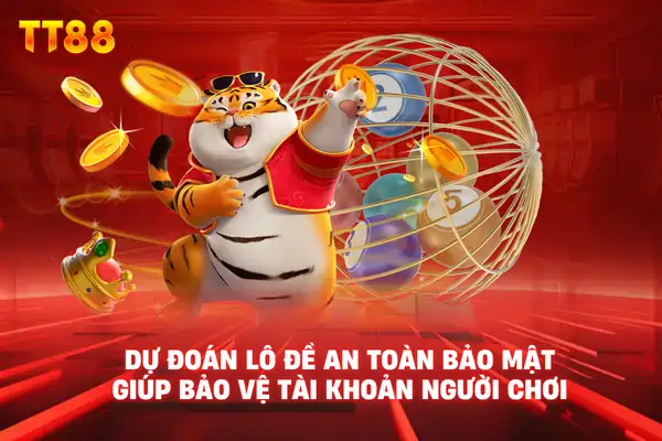 Dự đoán lô đề an toàn bảo mật giúp bảo vệ tài khoản người chơi