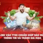 Link vào TT88 chuẩn giúp bảo mật thông tin và tránh giả mạo