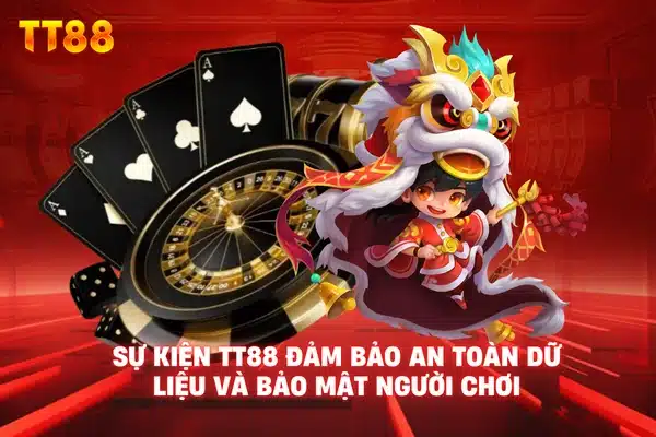 Sự kiện TT88 đảm bảo an toàn dữ liệu và bảo mật người chơi